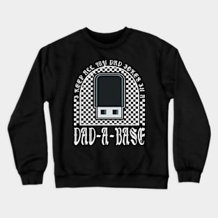 My Dad Jokes In A Dad A Base Funny Husband Crewneck Sweatshirt